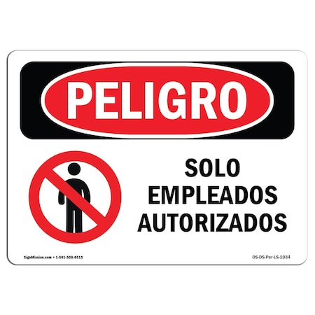 OSHA Danger Sign, Authorized Employees Only Spanish, 18in X 12in Rigid Plastic